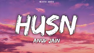 Husn lyrics video - ANUV JAIN HUSN | Anuv Jain Husn Song (Lyrics)