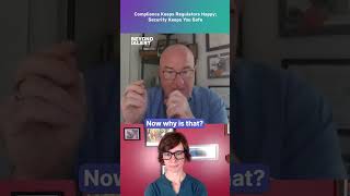 Compliance Keeps Regulators Happy; Security Keeps You Safe