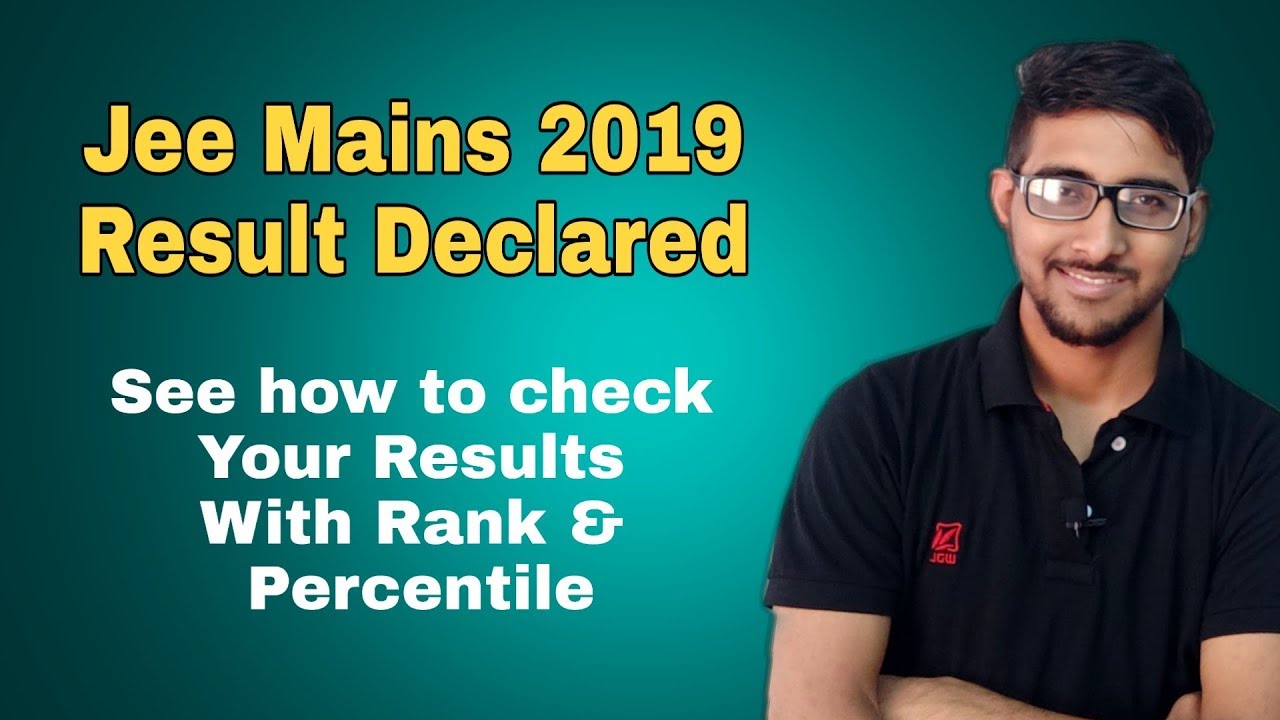 Jee mains 2019 result declared | jee mains 2019 cutoff | nit and iiit cutoffs