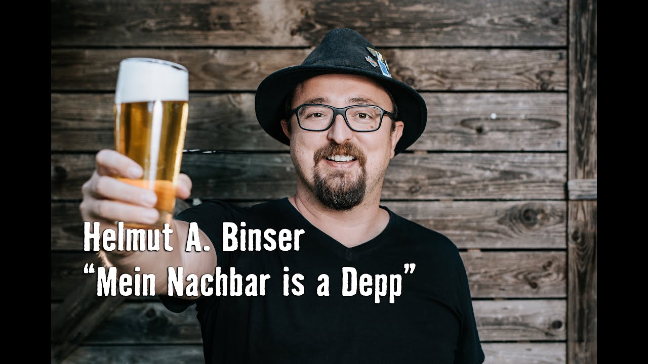 Binser - Mein Nachbar is a Depp