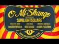 01 sunlightsquare  o mi shango original mix sunlightsquare records