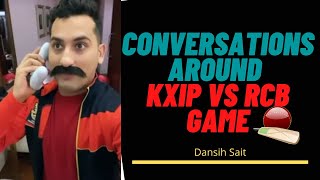 Conversations Around KXIP Vs RCB Game 🏏 | Danish Sait