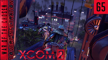 XCOM 2 WotC - Covert Infiltration - Ep 65 - Advent Blacksite Total Makeover