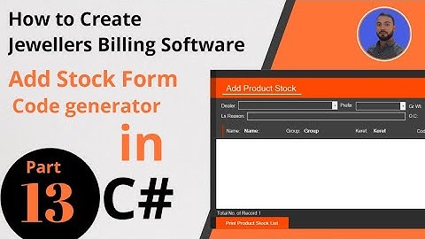 How to Make Jewellers Billing Software in C# VS | Part 13 | How to Create Add Stock Form in C#
