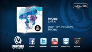 MI CASA - La Vida