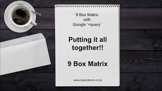 Creating a 9 Box Matrix with Google Query: Part 4 of 4 - 9 Box Matrix Creating a 9 Box Matrix with Google Query: Part 4 of 4 - 9 Box Matrix