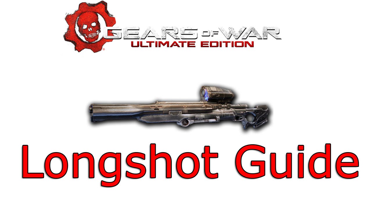Gears Of War Ultimate Edition Longshot Tutorial Tips & Tricks! YouTube