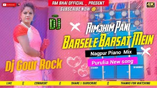 Rimjhim Pani Barsela Barsat Mein (Nagpuri Piano Mix) DjGour Rock