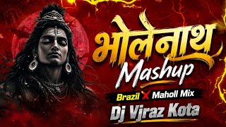 Bholenath Mashup 2.0 Brazil X Maholl Mix Dj Vjraz Kota 