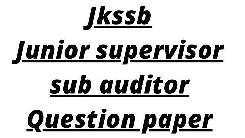 jkssb junior supervisor question paper fully solved /  junior supervisor sub auditor question paper