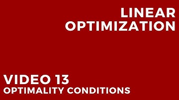 Linear Optimization - Video 13: Optimality conditions