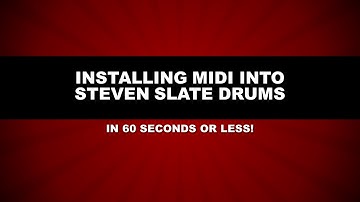Installing MIDI into Steven Slate Drums 4