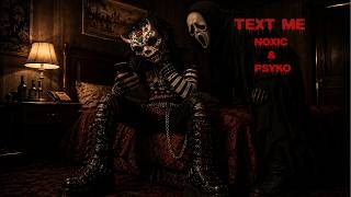 TEXT ME  - NOXIC & PSYKO (LYRIC VIDEO)