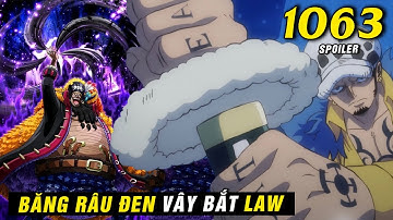 [ Spoiler One Piece 1063 ] Băng hải tặc Tứ Hoàng Râu Đen săn lùng Law , Luffy bị Kuma tấn công