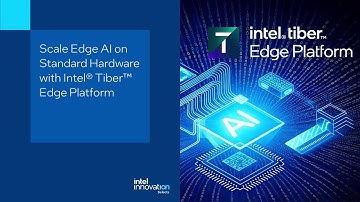 Scale Edge AI on Standard Hardware with Intel® Tiber™ Edge Platform | Tech Talk | Intel Software