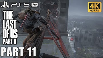The Last of Us Part II  Full Gameplay Walkthrough Part 11 [PS5pro Remastered No Commentary] 4K 60FPS