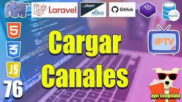 76 Cargar CANALES DE IPTV desde LA BASE DE DATOS en la PÁGINA WEB  con (LARAVEL y MYSQL) FULLSTACK