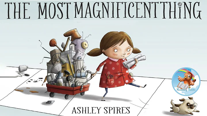 Kids Book Read Aloud: The Most Magnificent Thing b...