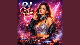 Download Lagu DJ Cinta Terbaik (Remix) Download Lagu DJ Cinta Terbaik (Remix)