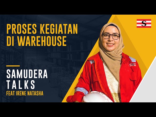 SAMUDERA TALKS EP 03 - Proses Kegiatan di Warehouse class=