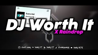 DJ WORTH IT X RAINDROP FYP TIKTOK SOUND ABAHTEGAR