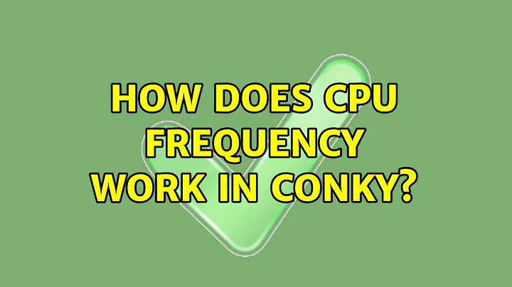 How does CPU frequency work in conky? (3 Solutions!!)