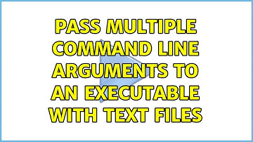 Pass multiple command line arguments to an executable with text files (4 Solutions!!)