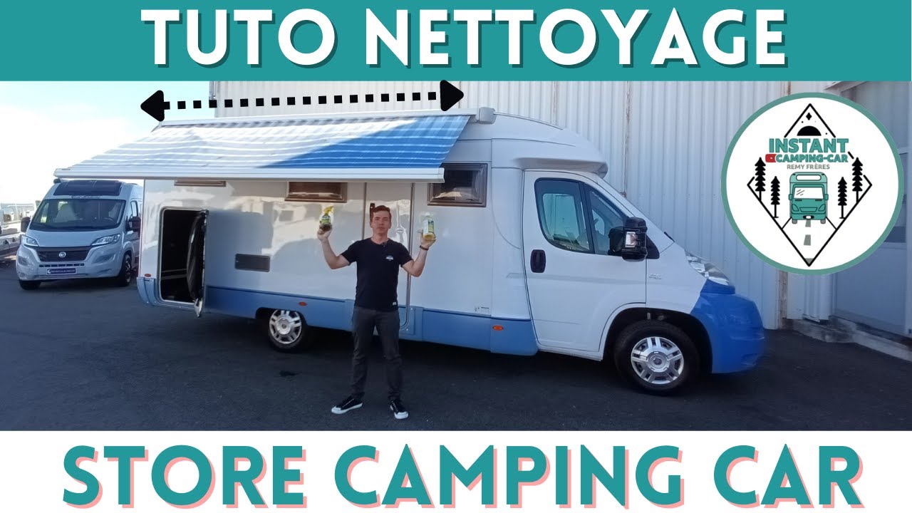 Comment et avec quoi NETTOYER le STORE d'un CAMPING CAR ? *Instant Camping- Car* 