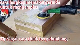 Cara lengkap mengamplas kayu menggunakan gerinda supaya tidak bergelombang dan rata