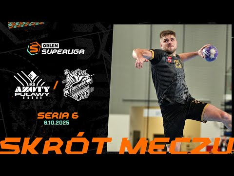AZOTY-PUŁAWY - PIOTRKOWIANIN PIOTRKÓW TRYB.| SKRÓT | 6. SERIA (2025/26)