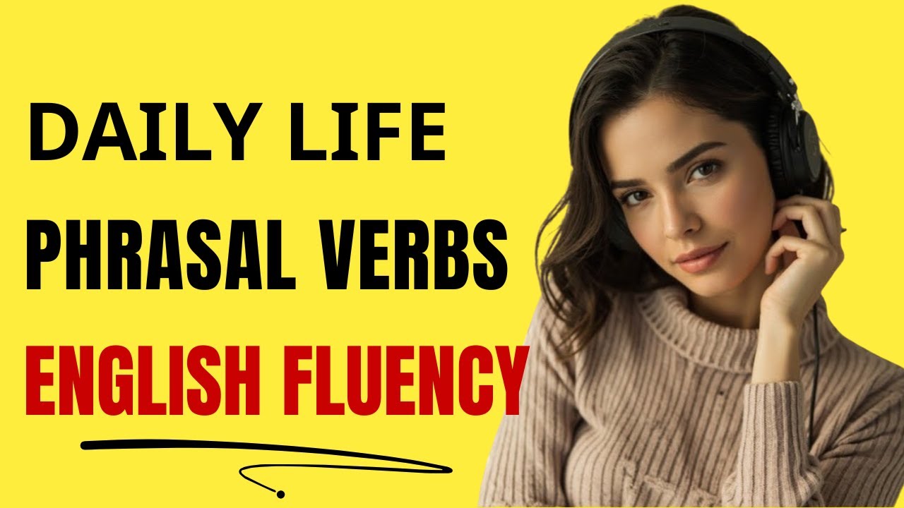 Phrasal Verbs Native Speakers Use Every Day Speak English Fluently ...