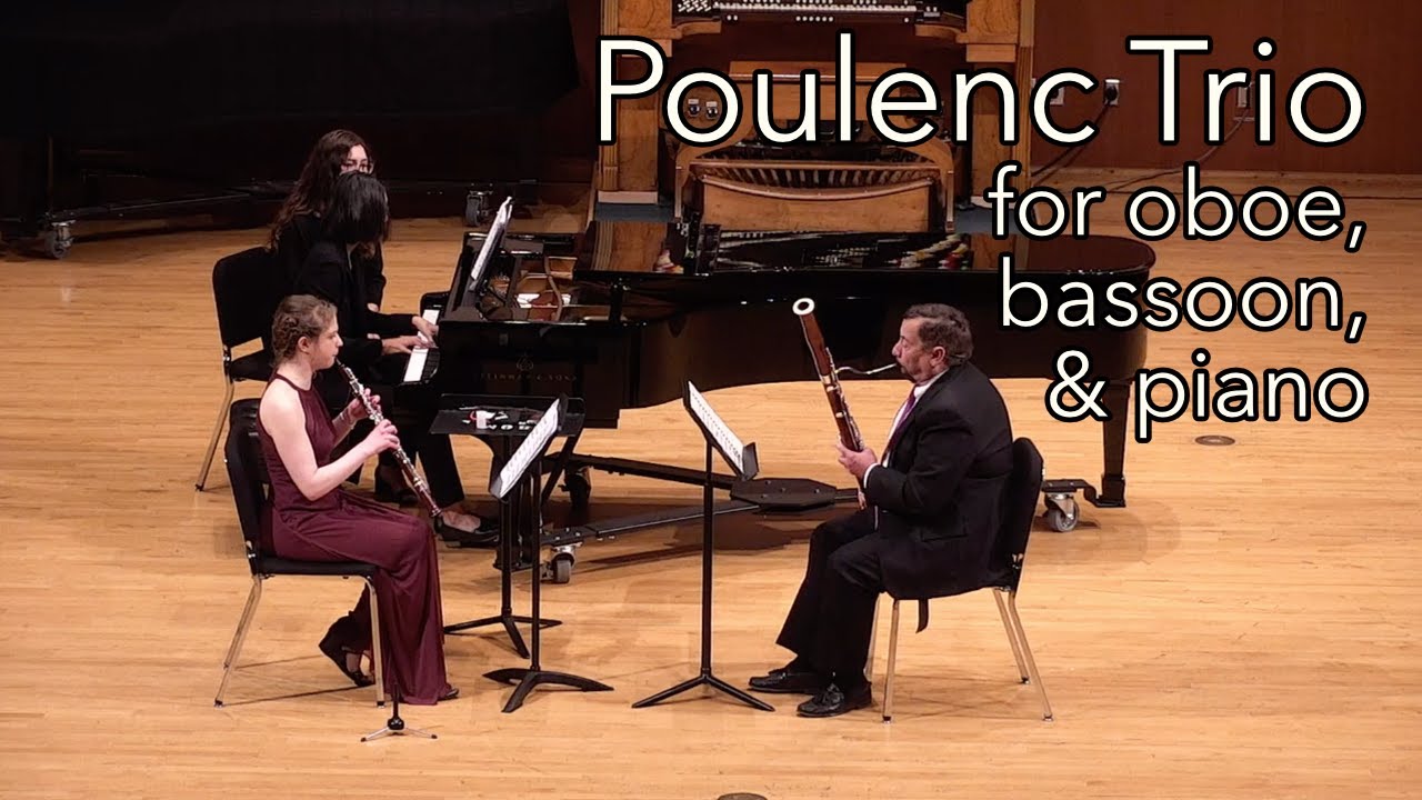 Poulenc Trio for Oboe, Bassoon, and Piano Lydia Consilvio, Rodney