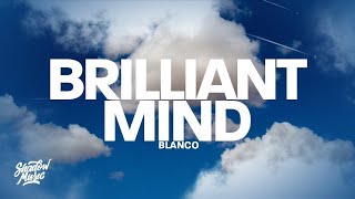 Blanco - Brilliant Mind (Lyrics) [REUPLOAD]