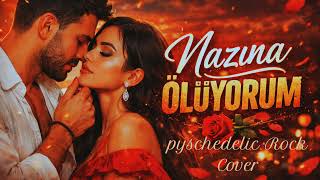 Nazına Ölüyorum Psychedelic Rock Cover