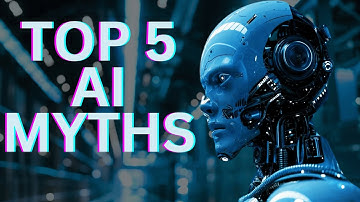 Busting AI Myths: Debunking The Top 5 Misconceptions