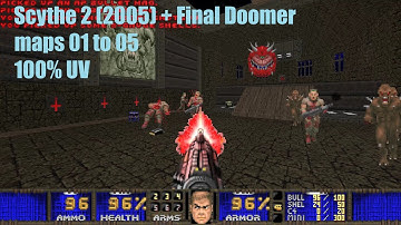 Scythe 2 (2005) + Final Doomer - map 01 to 05 (100% UV)
