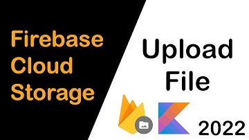 Firebase Cloud Storage | How to Upload Android Kotlin 2022