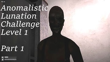 SCP - Containment Breach | Anomalistic Lunation Level 1 Challenge | Part 1