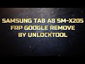 SAMSUNG TAB A8 SM-X205 FRP REMOVE_TÀI KHOẢN GOOGLE XÓA DONE BY UNLOCKTOOL(TESTPOINT)
