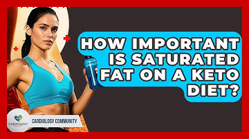 How Important Is Saturated Fat On A Keto Diet? - Cardiology Community