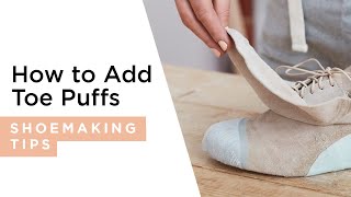 How to add a Toe Puff Stiffener to Your Shoes | HANDMADE | Shoemaking Tutorial