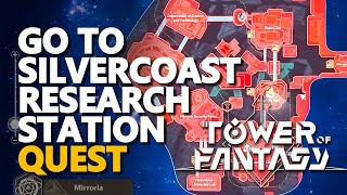 Go To Silvercoast Research Station Tower Of Fantasy