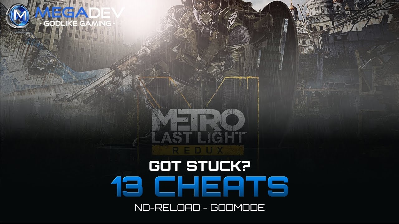 Metro: Last Light Redux: Godmode, ... Trainer by MegaDev YouTube