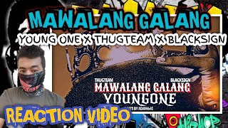 MAWALANG GALANG - YOUNG ONE - Beats By @ADAM641 | THUGTEAM / BLACKSIGN (REACTION VIDEO)
