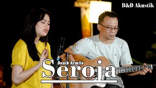 Seroja ~ Cover by. Denik Armila | Akustik