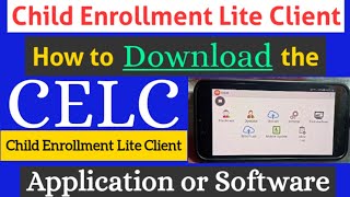 How to Download the Child Enrollment Lite Client Apk or Software || CELC || screenshot 1