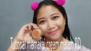 TUTORIAL MEMAKAI CREAM MALAM RD