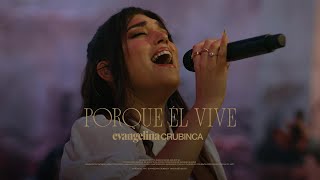 Evangelina Crubinca  Porque Él Vive (Because He Lives) | Video Oficial