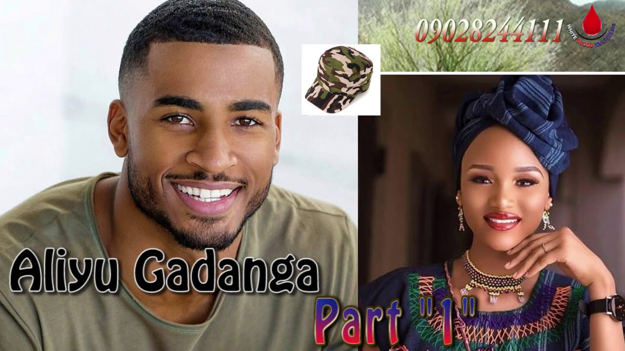 Aliyu Gadanga Part 1 Labarin Tsantsar Soyayya,Kiyayya gami da cin Mutunchi