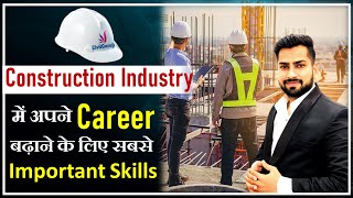 Most Important Skills for Civil Engineer to Grow in their Career in Construction Industry